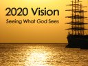 2020 Vision: Seeing What God Sees
